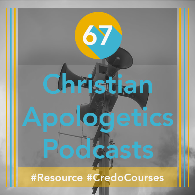 List of Christian Apologetics Podcasts