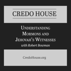 Understanding Mormons and Jehovah's Witnesses