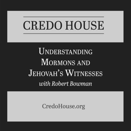 Understanding Mormons and Jehovah's Witnesses
