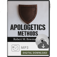 Apologetic Methods Apologetics Methods with Robert Bowman - Digital Audio