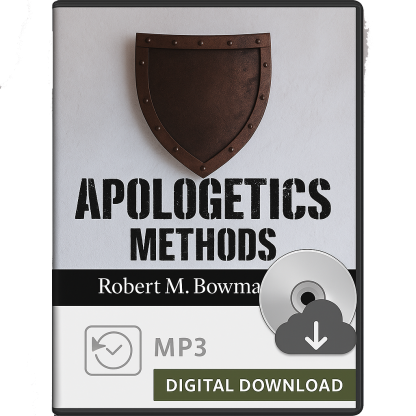 Apologetics Methods with Robert Bowman - Digital Audio
