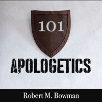 Introduction to Apologetics with Robert Bowman - Digital Audio