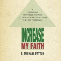 Increase my Faith by C. Michael Patton