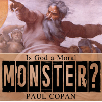 moral-monster Is God a Moral Monster? - with Paul Copan (Video)