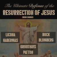 Ultimate Resurrection Credo Course The Ultimate Defense of the Resurrection of Christ by 6 Scholars